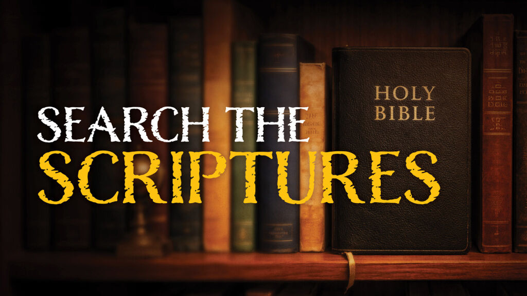 Search the Scriptures